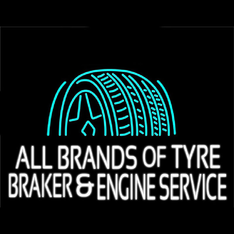 All Brands Of Tyre Brakes And Engine Service Neon Skilt