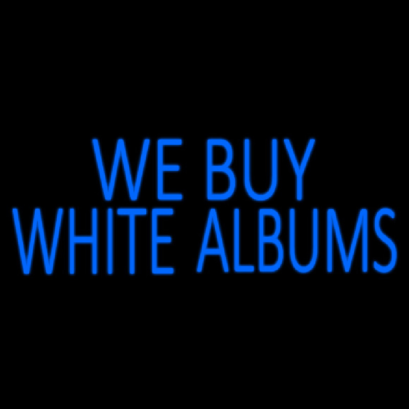 Blue We Buy White Albums 1 Neon Skilt