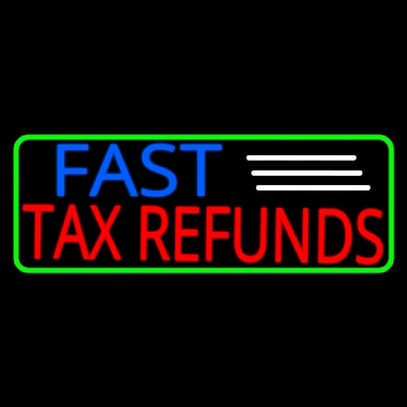 Deco Style Fast Ta  Refunds With Green Border Neon Skilt