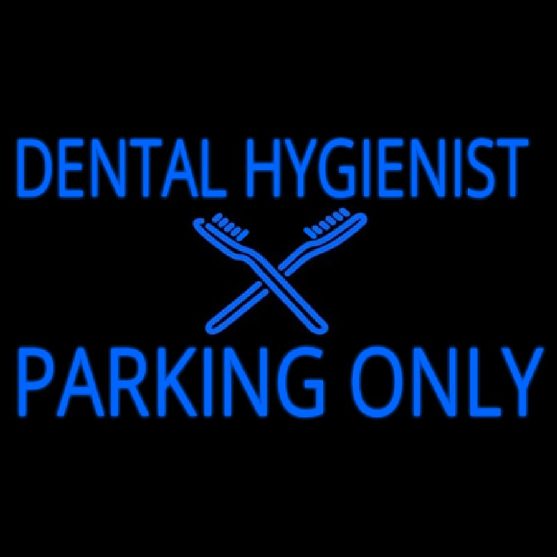 Dental Hygienist Parking Only Neon Skilt