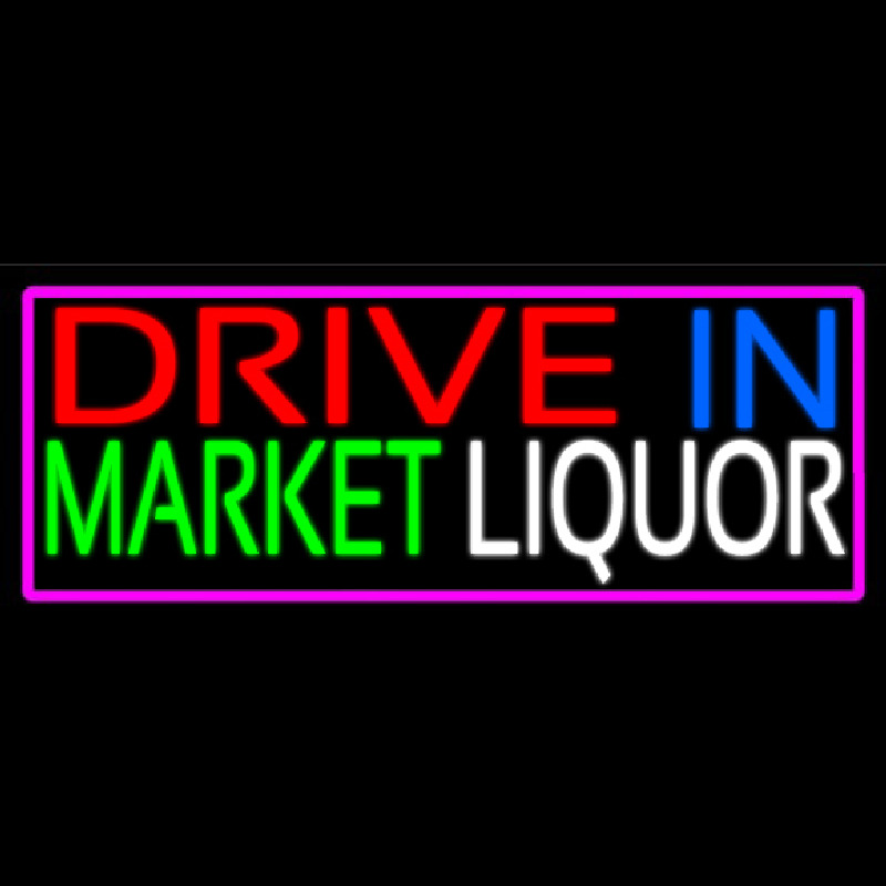 Drive In Market Liquor With Pink Border Neon Skilt