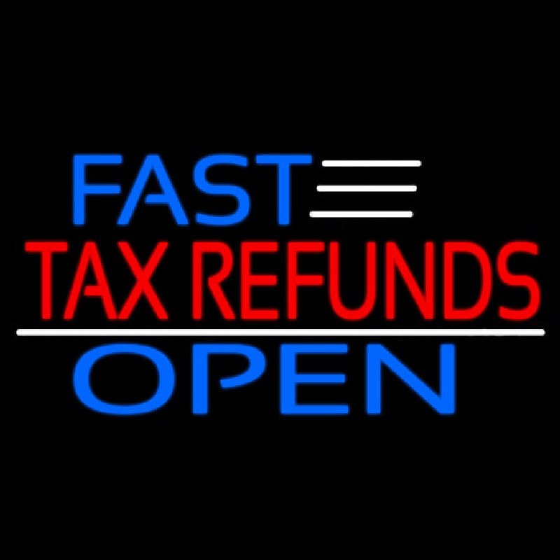 Fast Ta  Refunds Open Neon Skilt