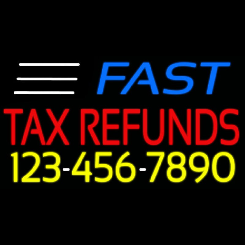 Fast Ta  Refunds With Phone Number Neon Skilt