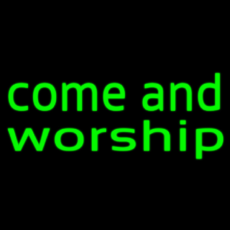 Green Come And Worship Neon Skilt