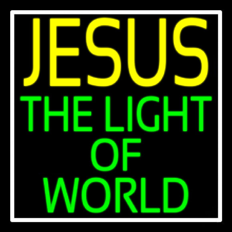 Jesus The Light Of World With Border Neon Skilt