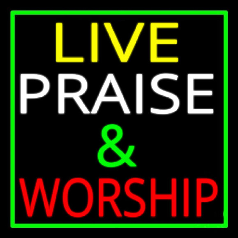 Live Praise And Worship Green Border Neon Skilt