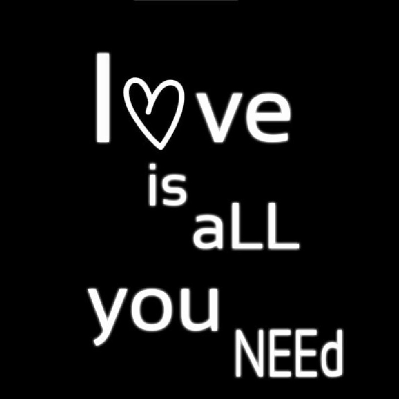 Love Is All You Neon Skilt