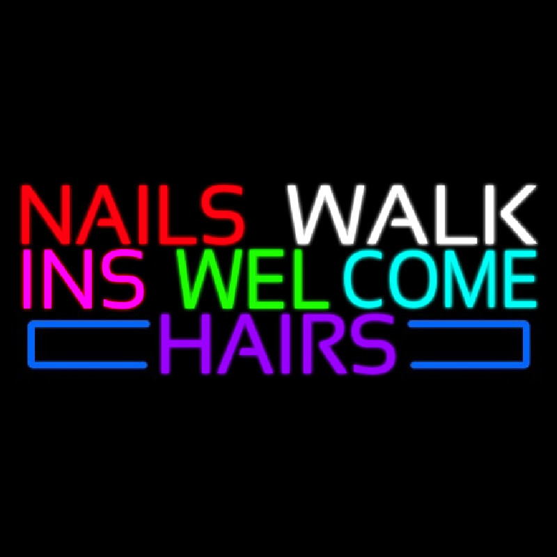 Nails Walk Ins Welcome Hairs Neon Skilt