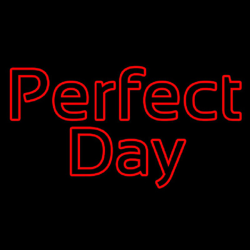 Perfect Day Neon Skilt