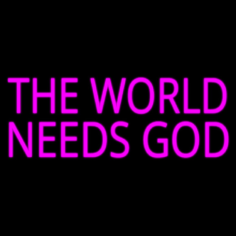 Pink The World Needs God Neon Skilt