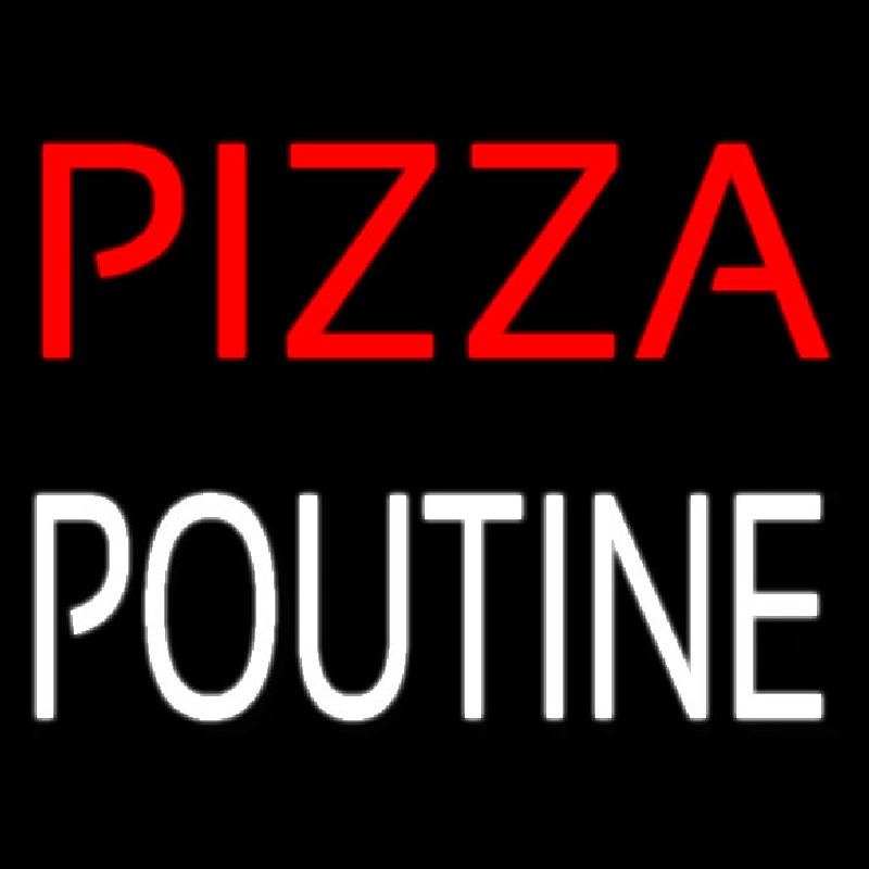 Pizza Poutine Neon Skilt