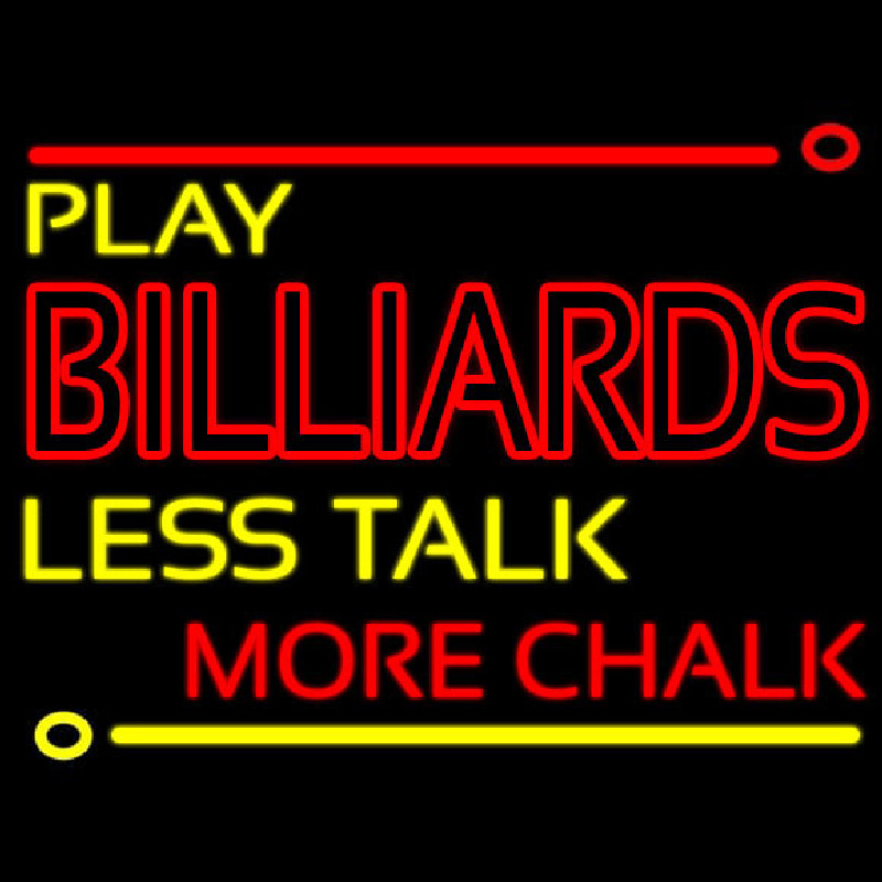 Play Billiards Less Talk More Chalk 1 Neon Skilt