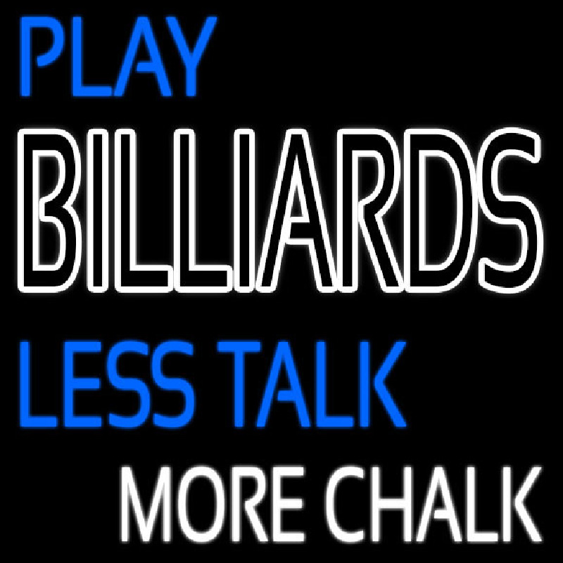 Play Billiards Less Talk More Chalk 2 Neon Skilt