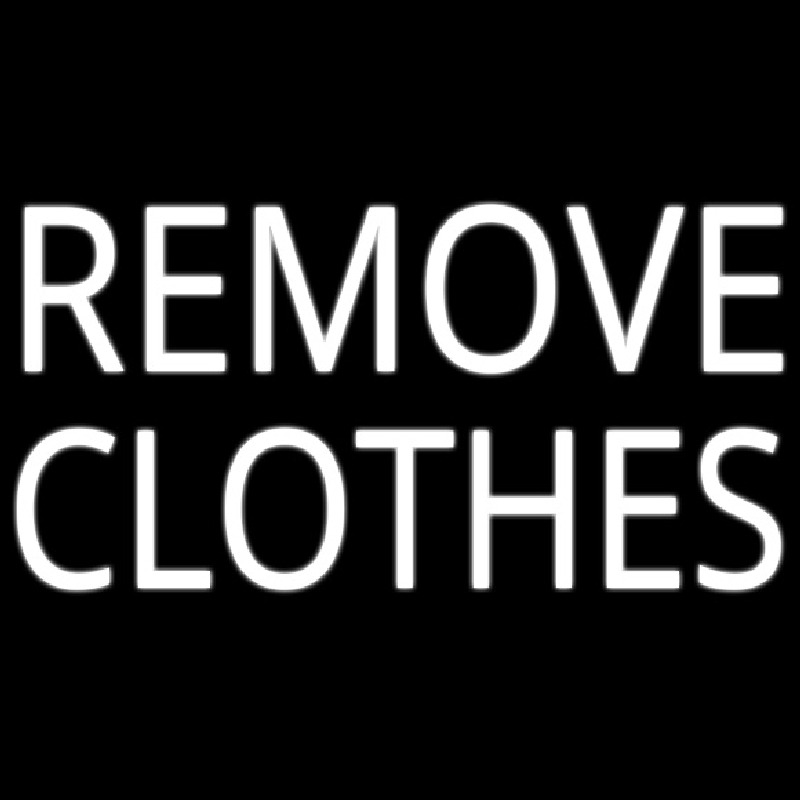 Remove Clothes Neon Skilt