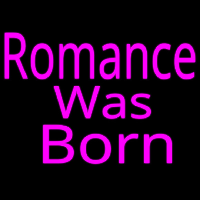 Romance Was Born Neon Skilt