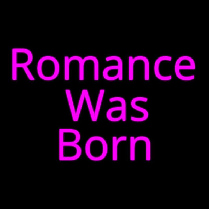 Romance Was Born Neon Skilt