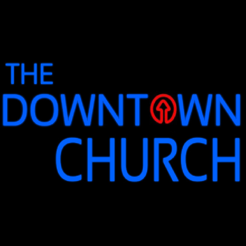 The Downtown Church Neon Skilt