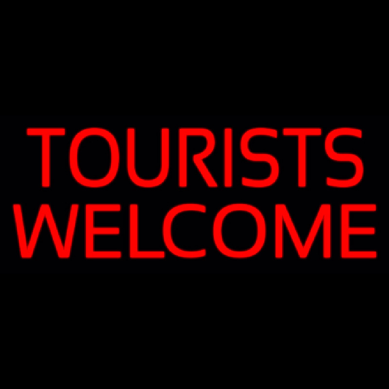 Tourists Welcome Neon Skilt