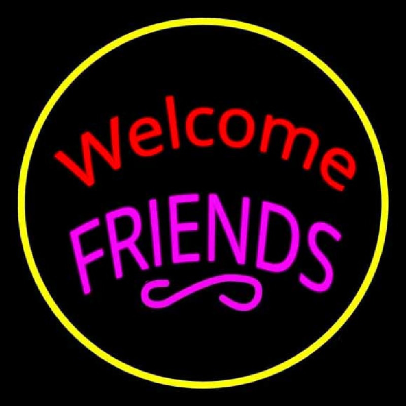 Welcome Friends Neon Skilt