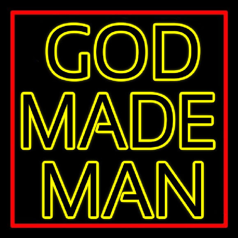 Yellow God Made Man Neon Skilt