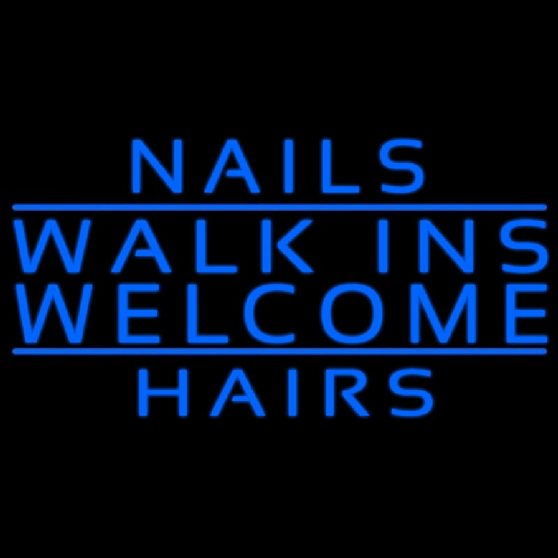 Nails Walk Ins Welcome Hairs Neon Skilt