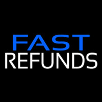 Fast Refunds Neon Skilt