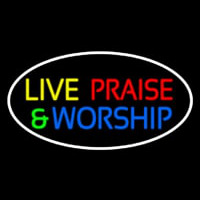 Live Praise And Worship With Border Neon Skilt