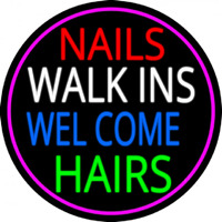 Nails Walk Ins Welcome Hairs Neon Skilt