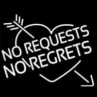 No Request No Regrets Neon Skilt