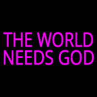 Pink The World Needs God Neon Skilt