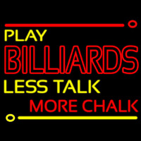 Play Billiards Less Talk More Chalk 1 Neon Skilt