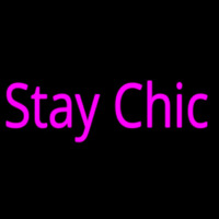 Stay Chic Neon Skilt