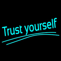 Trust Yourself Neon Skilt